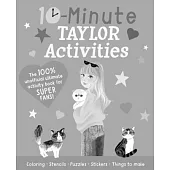 10-Minute Taylor Activities: The 100% Unofficial Ultimate Activity Book for Super Fans!