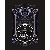 The Witch’s Altar Book: The Definitive Guide to Modern Witchcraft