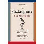 The Shakespeare Puzzle Book: 365 Shakesperian Puzzles, Posers and Conundrums for Every Day of the Year