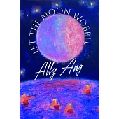Let the Moon Wobble