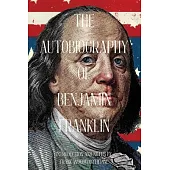 The Autobiography of Benjamin Franklin (Warbler Classics Annotated Edition)