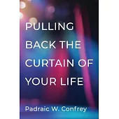 Pulling Back the Curtain on Your Life