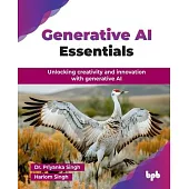 Generative AI Essentials: Unlocking creativity and innovation with generative AI (English Edition)