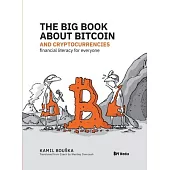 The Big Book about Bitcoin and Cryptocurrencies: Financial Literacy for Everyone