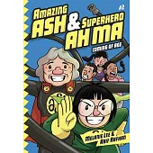 Amazing Ash & Superhero Ah Ma Book 2: Coming of Age
