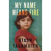 My Name Means Fire: A Memoir