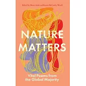 Nature Matters: Vital Poems from the Global Majority