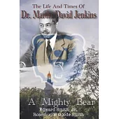 Life and Times of Martin David Jenkins: A Mighty Bear