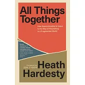 All Things Together: How Apprenticeship to Jesus Is the Way of Flourishing in a Fragmented World