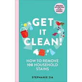 Get It Clean: How to Remove Over 100 Household Stains