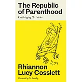 The Republic of Parenthood: On Bringing Up Babies