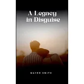 A Legacy in Disguise