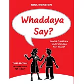 Whaddaya Say?: Guided Practice in Understanding Fast English
