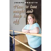 How to Lose Weight and Keep It Off