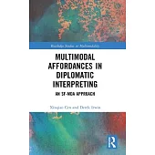 Multimodal Affordances in Diplomatic Interpreting: An Sf-Mda Approach