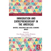 Immigration and Entrepreneurship in the Americas: Drivers, Challenges and Local Economic Impact