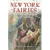 New York Fairies: A History of the Little People of the Empire State