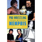 Pro Wrestling in Memphis: A History