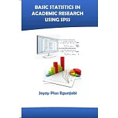 Basic Statistics in Academic Research Using SPSS