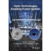 Optic Technologies Enabling Fusion Ignition