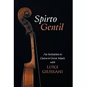 Spirto Gentil: An Invitation to Listen to Great Music with Luigi Giussani