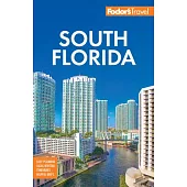 Fodor’s South Florida: With Miami, Fort Lauderdale, and the Keys