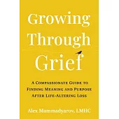Growing Around Grief: A Compassionate Guide to Letting Loss Change You