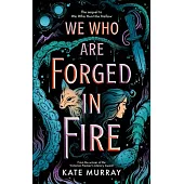 We Who Are Forged in Fire: Volume 2