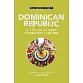 Dominican Republic - Culture Smart!: The Essential Guide to Customs & Culture