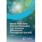 Waste Not! How Nanotechnologies Can Increase Efficiencies Throughout Society
