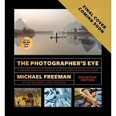 The Photographer’s Eye - Definitive Edition: Composition and Design for Better Photos