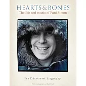 Hearts & Bones: The Life and Music of Paul Simon: The Illustrated Biography