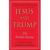 Jesus and Trump: The Parallel Sayings
