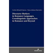 Discourse Markers in Romance Languages. Crosslinguistic Approaches in Romance and Beyond