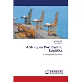 A Study on Port Centric Logistics