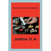 Mastering the Momentum Machine