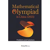 Mathematical Olympiad in China (2023): Problems and Solutions