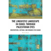 The Local Linguistic Landscape Through Israeli Arab College Students’ Eyes: Observations, Critique, and Demands for Change