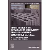Recent Trends in the Sustainability Improvement and Use of Wastes in Cementitious Materials: Utilization of Wastes and Locally Sourced Materials
