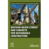 Biochar-Based Cement and Concrete for Sustainable Construction