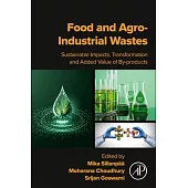 Food and Agro-Industrial Wastes: Sustainable Impacts, Transformation and Added Value of By-Products