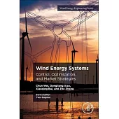Wind Energy Systems: Control, Optimization, and Market Strategies