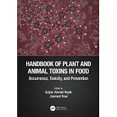 Handbook of Plant and Animal Toxins in Food: Occurrence, Toxicity, and Prevention