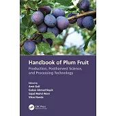 Handbook of Plum Fruit: Production, Postharvest Science, and Processing Technology