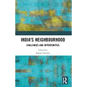 India’s Neighbourhood: Challenges and Opportunities
