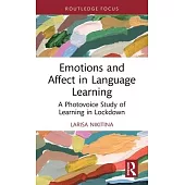 Emotions and Affect in Language Learning: A Photovoice Study of Learning in Lockdown