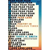 Fear Less: Poetry in Perilous Times