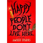 Happy People Don’t Live Here