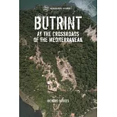 Butrint: At the Crossroads of the Mediterranean