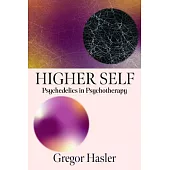 Higher Self: Psychedelics in Psychotherapy
